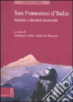 San Francesco d'Italia. Santità e identità nazionale libro