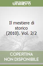 Il mestiere di storico (2010). Vol. 2/2 libro