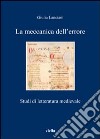 La meccanica dell'errore. Studi di letteratura medievale libro di Lanciani Giulia