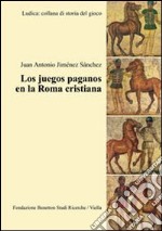 Los juegos paganos en la Roma cristiana libro