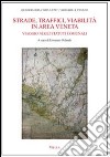 Strade, traffici, viabilità in area veneta. Viaggio negli statuti comunali libro di Orlando E. (cur.)