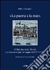 «La puerta a la mar». Il marchesato del Finale nel sistema imperiale spagnolo (1571-1713) libro di Calcagno Paolo