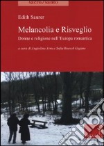 Melancolia e risveglio. Donne e religione nell'Europa romantica libro