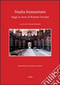 Studia humanitatis. Saggi in onore di Roberto Osculati