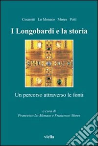 I Longobardi e la storia. Un percorso attraverso le fonti