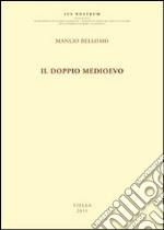 Il doppio Medioevo libro