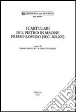 I cartulari di S. Pietro in Maone presso Rovigo (sec. XII-XV) libro