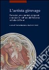 L'artista girovago. Forestieri, avventurieri, emigranti e missionari nell'arte del Trecento in Italia del Nord libro