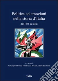 Politica ed emozioni nella storia d'italia dal 1848 ad oggi