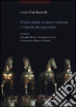 Etica della conservazione e tutela del passato libro