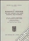 Il romanico pistoiese nei suoi rapporti con l'arte romanica dell'Occidente. Atti del 1° Convegno internazionale... libro