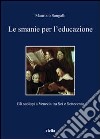 Le smanie per l'educazione. Gli scolopi a Venezia tra Sei e Settecento libro