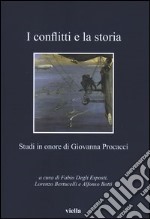 I conflitti e la storia. Studi in onore di Giovanna Procacci libro