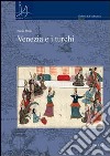 Venezia e i turchi libro di Preto Paolo