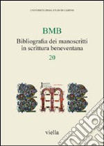 BMB. Bibliografia dei manoscritti in scrittura beneventana. Vol. 20 libro