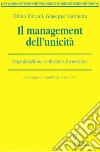 Il management dell'unicità. Organizzazione, evoluzione, formazione libro