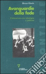 Avanguardie della fede. L'islamismo tra ideologia e politica libro