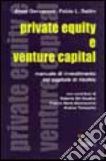 Private equity e venture capital. Manuale di investimento nel capitale di rischio