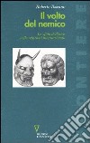 Il volto del nemico. La sfida sull'etica nelle relazioni internazionali libro di Toscano Roberto