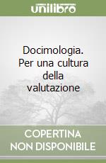 Docimologia. Per una cultura della valutazione libro