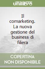 Il comarketing. La nuova gestione del business di filiera libro