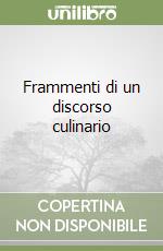 Frammenti di un discorso culinario libro