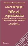 Efficacia organizzativa. Il contributo della teoria sociale cognitiva alla conoscenza delle organizzazioni libro