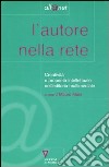 L'autore nella rete. Creatività e proprietà intellettuale nell'editoria multimediale libro