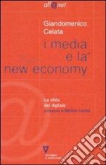 I media e la new economy. La sfida digitale libro