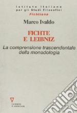 Fichte e Leibniz. La comprensione trascendentale della monodologia libro