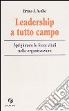 Leadership a tutto campo. Sprigionare le forze vitali nelle organizzazioni libro