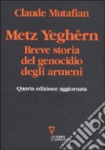 Metz Yeghérn. Breve storia del genocidio degli armeni libro