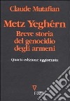 Metz Yeghérn. Breve storia del genocidio degli armeni libro