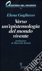 Verso un'epistemologia del mondo vivente. Evoluzione e biodiversità tra legge e narrazione libro