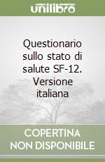 Questionario sullo stato di salute SF-12. Versione italiana