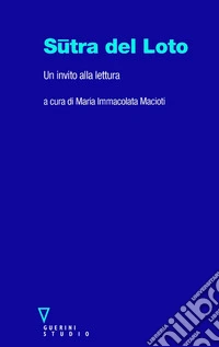 Sutra del loto. Un invito alla lettura libro