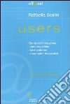 Users. Storia dell'interazione uomo-macchina dai mainframe ai computer indossabili libro di Scalisi Raffaella