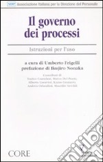 Il governo dei processi. Istruzioni per l'uso libro