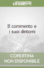 Il commento e i suoi dintorni libro