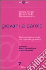 Giovani a parole. Dalla generazione media alla networked generation libro