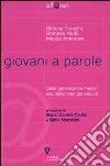 Giovani a parole. Dalla generazione media alla networked generation libro