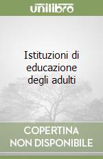 Istituzioni di educazione degli adulti libro