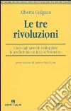 Le tre rivoluzioni. Caccia agli sprechi: raddoppiare la produttività con la Lean Production libro di Galgano Alberto