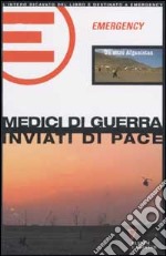 Medici di guerra, inviati di pace. Un altro Afganistan libro