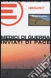 Medici di guerra, inviati di pace. Un altro Afganistan libro