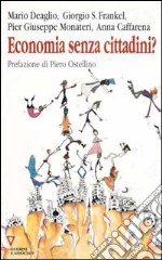 Economia senza cittadini? 7° rapporto sull'economia globale e l'Italia libro