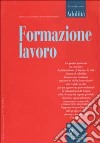 Formazione lavoro. Rivista semestrale sulla condizione adulta e i processi formativi. Vol. 16 libro