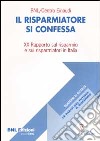 Il risparmiatore si confessa. 20º rapporto sul risparmio e sui risparmiatori in Italia libro di Beltratti A. (cur.)