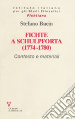 Fichte a Schulpforta (1774-1780). Contesto e materiali libro