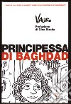 Principessa di Baghdad libro